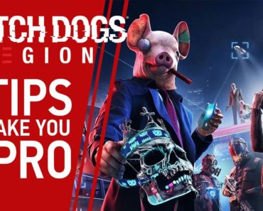 7 Tips to Make You a Pro at Watch Dogs:
